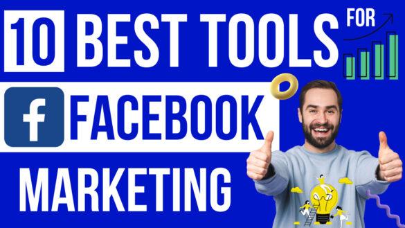 Best Tools For Facebook Marketing 585x329 